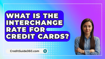 What Is The Interchange Rate For Credit Cards? - CreditGuide360.com