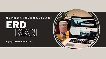 UTS BASIS DATA MEMBUAT ERD KKN DI MYSQL WORKBENCH