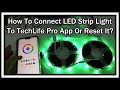 How To Connect LED Strip Light To The TechLife Pro App Or Reset It?