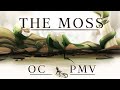 || The Moss || OC PMV ||