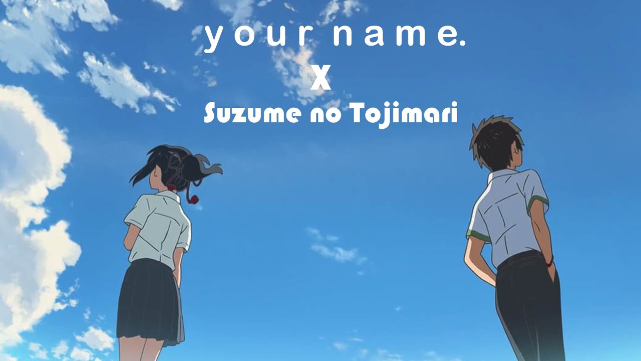 Your Name X Suzume no Tojimari  AMVEdit