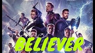 Avengers infinity war and end game Believer