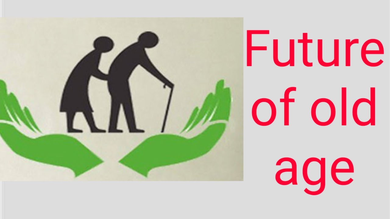 Know How Your Old Age Is Going To Be Know The Future Of Your Old Age