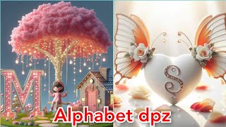 Alphabet A to Z dpz / All alphabet dpz for girls and boys