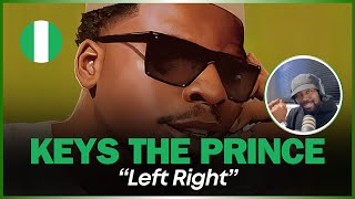 🚨🇳🇬 | Keys The Prince - Left Right | Reaction
