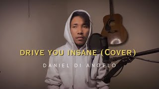 Drive You Insane - Daniel Di Angelo (Cover)