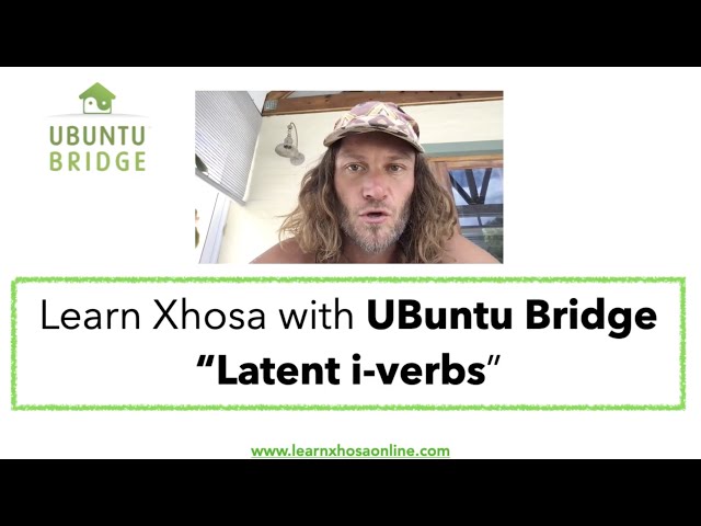 Learn Xhosa Useful Grammar of the Day - Latent i- Verbs class=