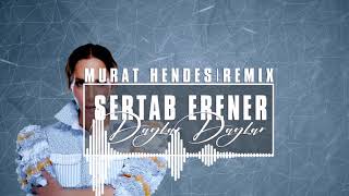 Sertab Erener - Dağlar Dağlar ( Murat Hendes - Remix ) Resimi
