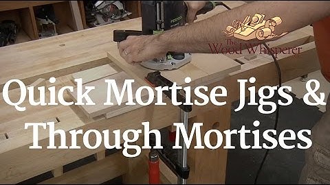 Quick Mortising Jigs & Through Tenons