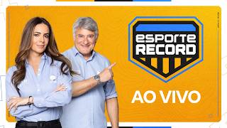 Esporte Record ao vivo com Cleber Machado e Paloma Tocci #EsporteRecord