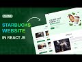 How To Make a Responsive Starbucks Website Design in React JS | React Project Tutorial