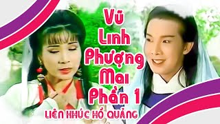 Hồ quảng VŨ LINH PHƯỢNG MAI | Liên Khúc Cải Lương Để Đời Hay Nhất Phần 1 | Cải Lương Tôi Yêu