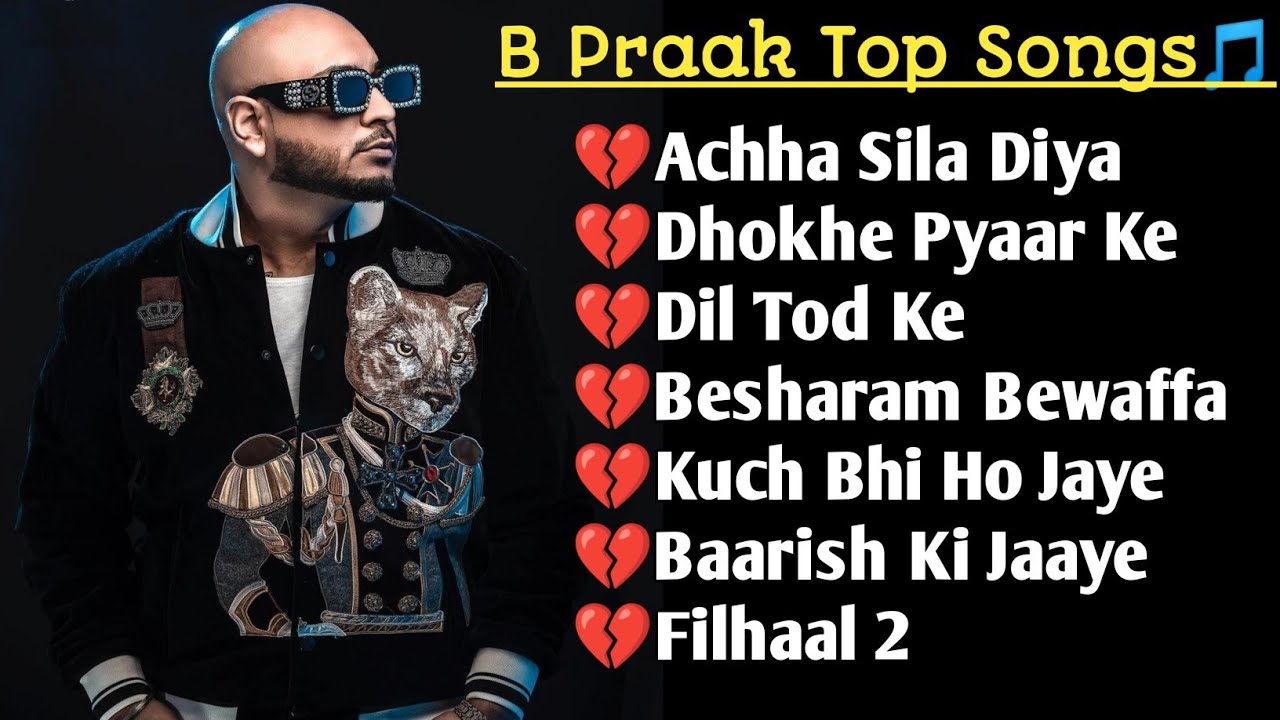 Best of B Praak 2023  B Praak Hits Songs  Latest Bollywood Songs  Indian songs