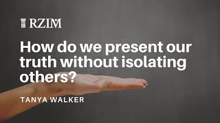 How do we present our truth without isolating others?