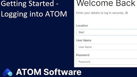 Getting Started - How to Log into your ATOM Software