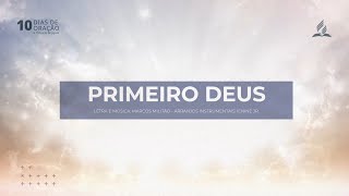 Primeiro Deus - PLAYBACK (10 Dias de Oração) l Música Oficial