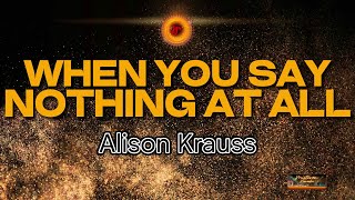Alison Krauss - When you say nothing at all (KARAOKE VERSION)