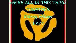 Video thumbnail of "WE'RE ALL IN THIS THING TOGETHER - Delroy Wilson"