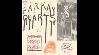 Parquet Courts - The More It Works