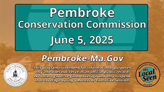 Pembroke Conservation Commission: 6/5/2025