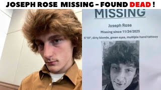Joseph Rose Found Dead After Disappearing for Weeks | What We Know So Far