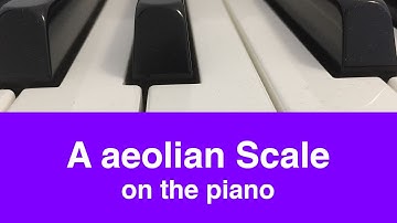 A Aeolian Scale | Piano And Music Theory Tutorial✨