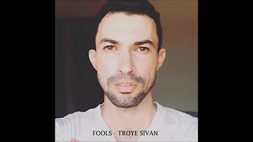 Fools (Cover) - Troye Sivan
