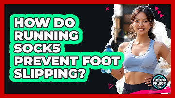 How Do Running Socks Prevent Foot Slipping?