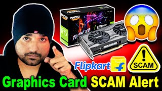 ⚠️SCAM ALERT⚠️India&#39;s Biggest Graphics Card SCAM on Flipkart.com @KshitijKumar1990