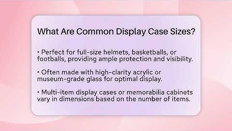 What Are Common Display Case Sizes? - The Memorabilia Zone