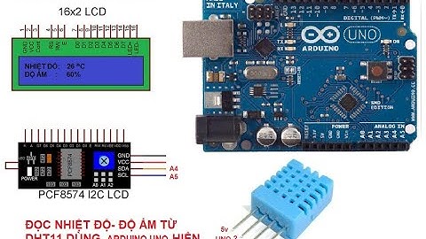 ĐỌC NHIỆT ĐỘ- ĐỘ ẨM DÙNG ARDUINO UNO HIỂN THỊ LCD I2C || TEMPERATE-HUMIDITY WITH ARDUINO UNO LCD I2C