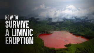 How to Survive a Limnic Eruption