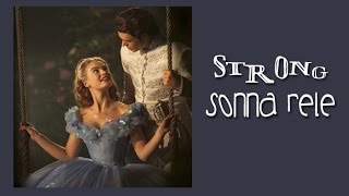 Video thumbnail of "Sonna Rele - Strong (Tradução) Trilha Sonora do filme Cinderella 2015 HD."