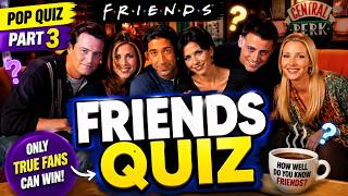 IMPOSSIBLE Friends Trivia Challenge! | Only OG Fans Can Win | Friends Pop Quiz | Part 3