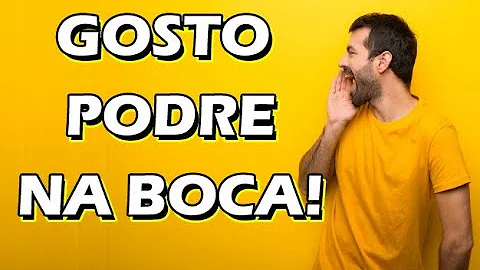 Como acabar com gosto de podre na boca?