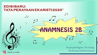 Anamnesis Tata Perayaan Ekaristi (TPE) Tahun 2020 : Anamnesis 2b