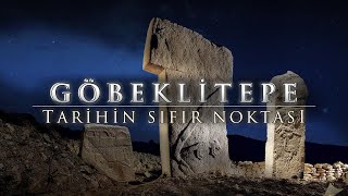 Göbeklitepe - Tarihin Sıfır Noktası