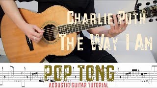 [POP TONG] Charlie Puth - The Way I Am (TAB   Tutorial)