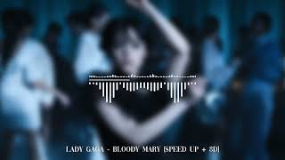 Lady Gaga - Bloody Mary (SPEED UP + 8D)