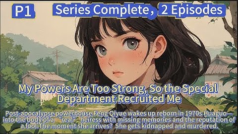 My Powers Are Too Strong, So the Special Department Recruited Me