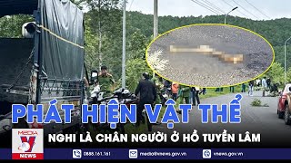 Tin tức 24h tối 1/6: Người dân tá hỏa phát hiện một bộ phận cơ thể người ở hồ Tuyền Lâm