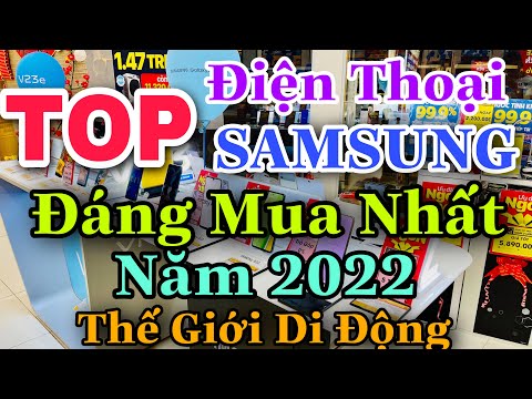 Video TOP ĐIỆN THOẠI SAMSUNG ĐÁNG MUA NHẤT NĂM 2022 tại THẾ... - youtube