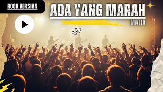 (ROCK VERSION) Ada Yang Marah - Matta | Cover by Kamar