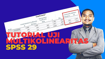 TUTORIAL UJI MULTIKOLINEARITAS DENGAN SPSS VERSI 29