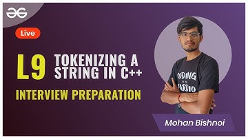 L9   Tokenizing a string in C++   Interview Preparation   Mohan Bishnoi   GeeksforGeeks C C++
