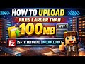 How To Upload Files Larger Than 100MB | SFTP Tutorial | MojoCloud