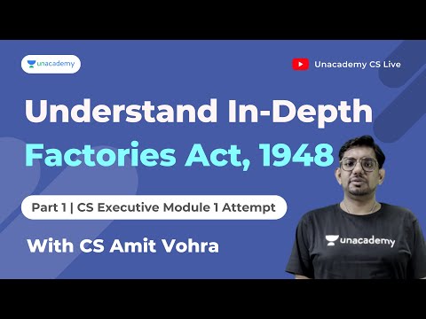 Understand Factories Act,1948 | Part 1 | For CS Exec Module 1 | CS Amit Vohra | Unacademy CS