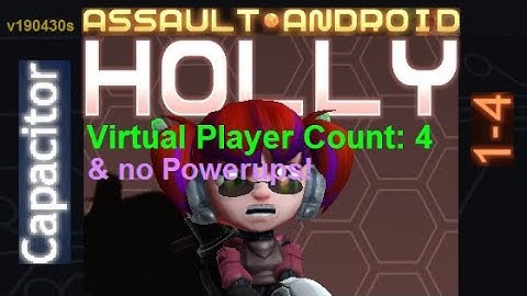 Assault Android Cactus: (no-Powerups) Holly vs. (VPC4) Capacitor S+