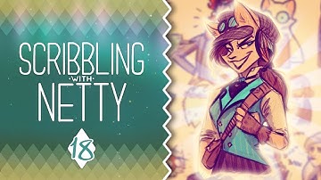 STEAMPUNK NETTY? || Scribbling w/ Netty (18)