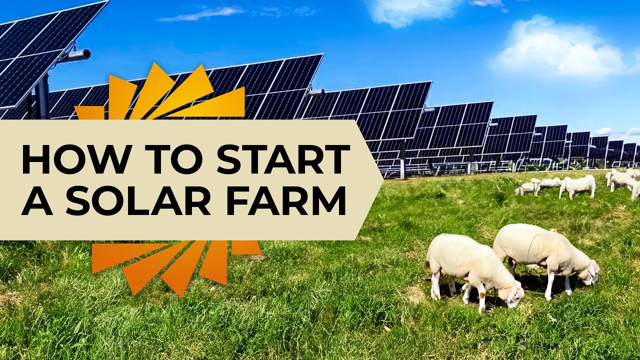 How Do I Start A Solar Farm